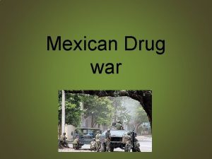 Mexican Drug war What is it all about