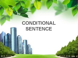 CONDITIONAL SENTENCE LOGO Conditional sentence is a sentence