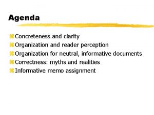 Agenda z Concreteness and clarity z Organization and
