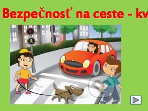 Bezpenos na ceste kv Chodec je lovek ktor