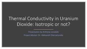 Thermal Conductivity in Uranium Dioxide Isotropic or not