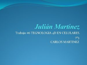 Julin Martnez Trabajo 6 TEGNOLOGIA 4 D EN