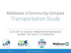 Middlesex 3 Community Compact Transportation Study A STUDY