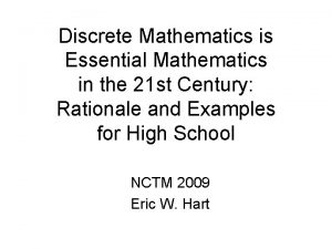 Discrete Mathematics is Essential Mathematics in the 21