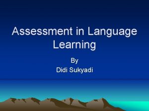 Assessment in Language Learning By Didi Sukyadi Evaluation