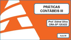 PRTICAS CONTBEIS III Prof Sidnei Silva CRASP 125