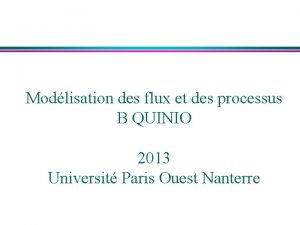 Modlisation des flux et des processus B QUINIO