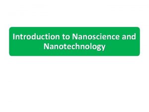 Introduction to Nanoscience and Nanotechnology Contents q q