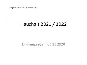 Brgermeister Dr Thomas Sthr Haushalt 2021 2022 Einbringung