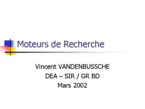 Moteurs de Recherche Vincent VANDENBUSSCHE DEA SIR GR