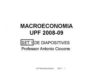 MACROECONOMIA UPF 2008 09 SET 1 DE DIAPOSITIVES