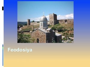 Feodosiya Tip of Theodosius The first settlers lived