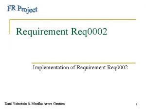 Requirement Req 0002 Implementation of Requirement Req 0002