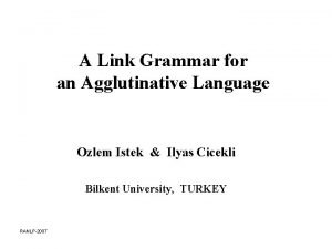 A Link Grammar for an Agglutinative Language Ozlem