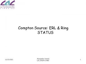 Compton Source ERL Ring STATUS 12232021 Alessandro Variola