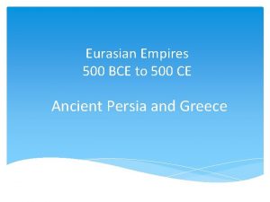Eurasian Empires 500 BCE to 500 CE Ancient