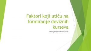 Faktori koji utiu na formiranje deviznih kurseva Andrijana