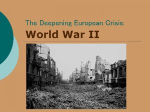 The Deepening European Crisis World War II Prelude