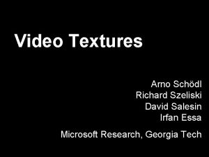 Video Textures Arno Schdl Richard Szeliski David Salesin