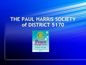 THE PAUL HARRIS SOCIETY of DISTRICT 5170 DEFINITION