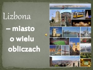 Lizbona miasto o wielu obliczach Lizbona Pikna architektura