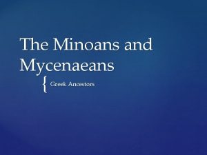 The Minoans and Mycenaeans Greek Ancestors Legends become