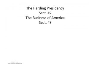 The Harding Presidency Sect 2 The Business of