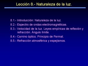 Leccin 8 Naturaleza de la luz 8 1