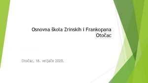 Osnovna kola Zrinskih i Frankopana Otoac 18 veljae