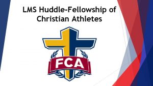 LMS HuddleFellowship of Christian Athletes Opening PrayerVolunteer Humility