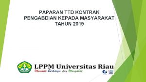 PAPARAN TTD KONTRAK PENGABDIAN KEPADA MASYARAKAT TAHUN 2019