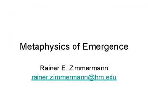 Metaphysics of Emergence Rainer E Zimmermann rainer zimmermannhm