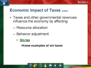 Economic Impact of Taxes cont Taxes and other