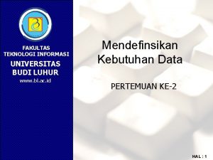 FAKULTAS TEKNOLOGI INFORMASI UNIVERSITAS BUDI LUHUR www bl