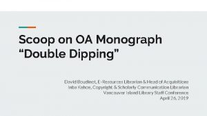 Scoop on OA Monograph Double Dipping David Boudinot