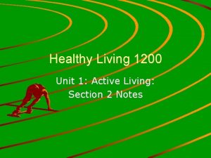 Healthy Living 1200 Unit 1 Active Living Section