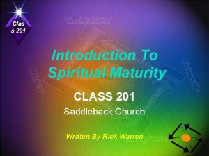 Clas s 201 Introduction To Spiritual Maturity CLASS