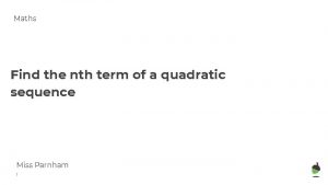 Maths Find the nth term of a quadratic