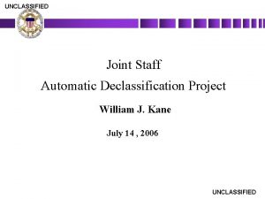 UNCLASSIFIED AUTOMATIC DECLASSIFICATION PROJECT Joint Staff Automatic Declassification