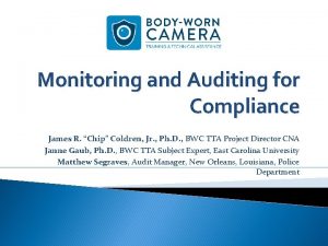 Monitoring and Auditing for Compliance James R Chip