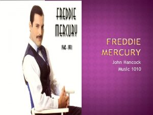 John Hancock Music 1010 Freddie Mercury Farookh Bulsara