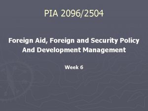 PIA 20962504 Foreign Aid Foreign and Security Policy