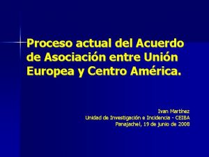 Proceso actual del Acuerdo de Asociacin entre Unin