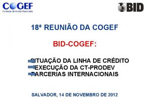 18 REUNIO DA COGEF BIDCOGEF SITUAO DA LINHA