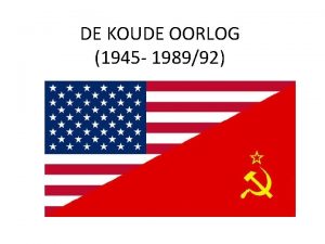 DE KOUDE OORLOG 1945 198992 Een bipolaire wereld