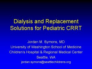 Dialysis and Replacement Solutions for Pediatric CRRT Jordan