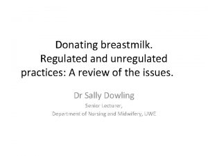 Donating breastmilk Regulated and unregulated practices A review