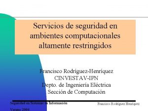 Servicios de seguridad en ambientes computacionales altamente restringidos