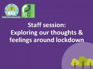 Staff session Exploring our thoughts feelings around lockdown