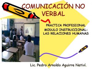 COMUNICACIN NO VERBAL PRACTICA PROFESIONAL MODULO INSTRUCCIONAL LAS